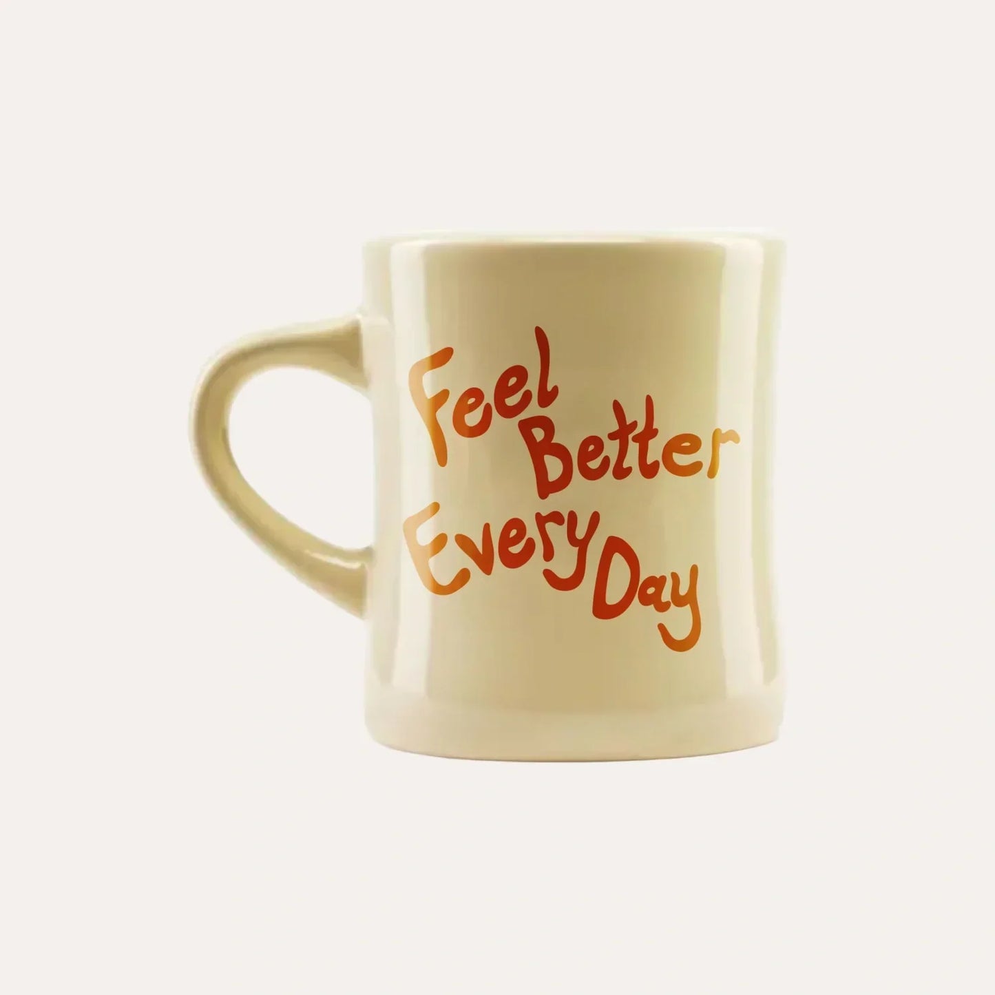 Feel Better Every Day Mug - V1B5
